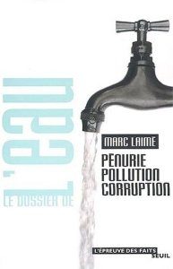 Le dossier de l'eau : pénurie, pollution, corruption