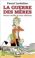 La guerre des mères : parcours sensibles de mères célibataires