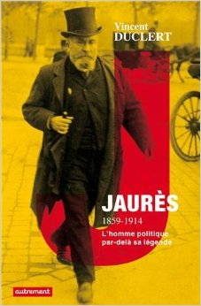 couverture du livre Jaurès 1859-1914, Duclert