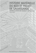 Histoire matérielle du bâti et projet de sauvegarde : devenir de l'architecture moderne et contemporaine