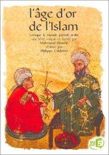 L'Âge d'or de l'Islam : lorsque le monde parlait arabe