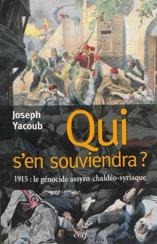 Qui s'en souviendra ? : 1915, le génocide assyro-chaldéo-syriaque