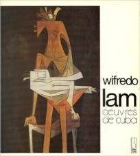 Wifredo Lam : oeuvres de Cuba; Exposition. Paris, Maison de l'Amérique latine-. 1989