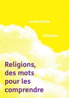 Visuel du cycle Religions, des mots pour les comprendre