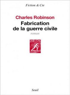 Fabrication de la guerre civile -  couverture