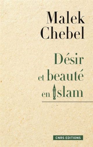 Couverture du livre Désir et beauté en islam de Malek Chebel