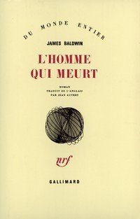 L' homme qui meurt : roman; Tell Me How Long the Train's Been Gone