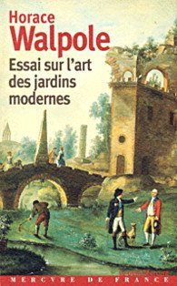 Essai sur l'art des jardins modernes ; précédé de Horace Walpole et l'histoire des jardins au XVIIIe siècle