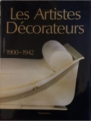 Les Artistes Décorateurs : 1900-1942