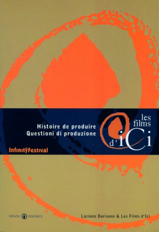 Les Films d'Ici : Histoire de produire; Questioni di produzione