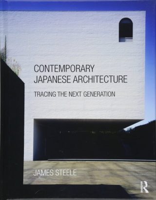 Contemporary Japanese Architecture : Tracing the Next Generation