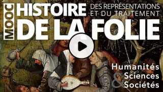 MOOC gratuit : Histoire des représentations et du traitement de la folie