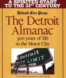 The Detroit almanac : 300 years of life in the Motor City