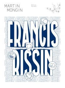 Francis Rissin, roman de Martin Mongin