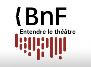 Théâtre - Bnf, Entendre le théâtre