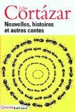 Nouvelles histoires et autres contes, Julio Cortazar