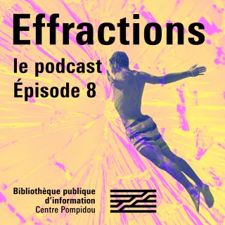 Effractions : le podcast #8