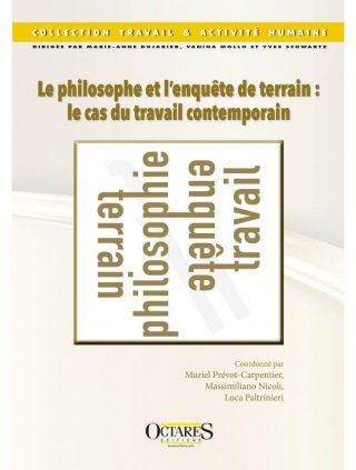 Le philosophe et l'enquête de terrain le cas du travail contemporain